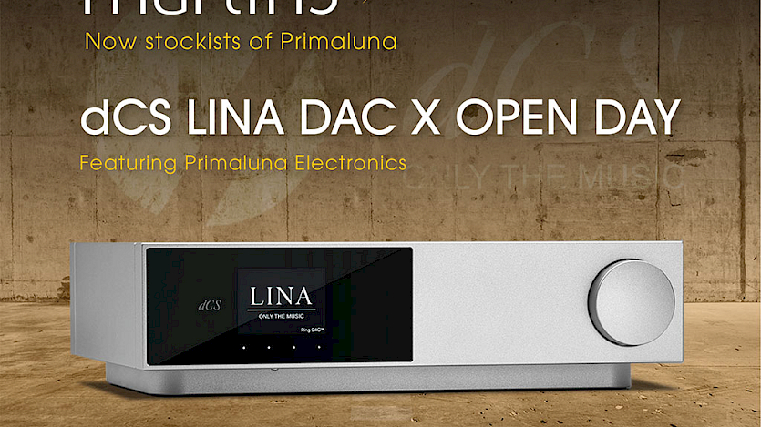 dCS Lina Dac X & PrimaLuna Open Day Martins Hi-Fi
